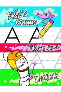 Fisk's Gonna Trace Some Letters