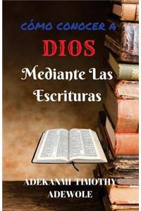 Como Conocer A Dios Mediante Las Escrituras