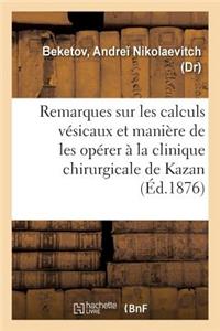 Quelques Remarques Sur Les Calculs Vésicaux