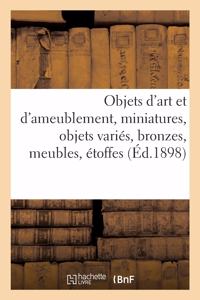 Objets d'Art Et d'Ameublement, Miniatures, Objets Variés, Bronzes, Meubles, Étoffes