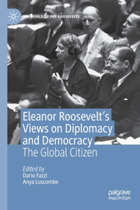 Eleanor Roosevelt's Views on Diplomacy and Democracy