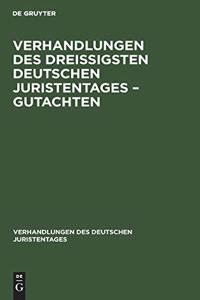 Verhandlungen Des Dreißigsten Deutschen Juristentages - Gutachten
