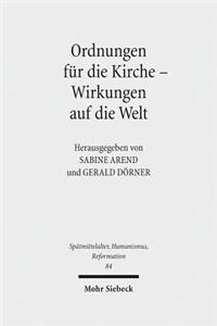 Ordnungen für die Kirche - Wirkungen auf die Welt