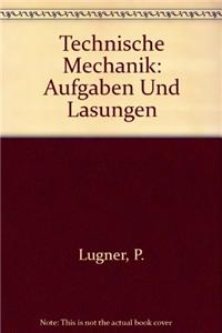 Technische Mechanik: Aufgaben Und Lasungen