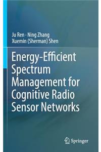 Energy-Efficient Spectrum Management for Cognitive Radio Sensor Networks