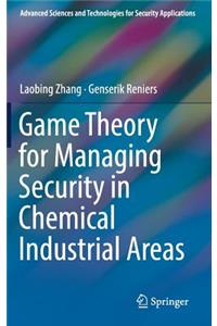 Game Theory for Managing Security in Chemical Industrial Areas
