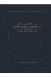 Die Baukunst des Klassischen Altertums und ihre Entwicklung in der mittleren und neueren Zeit