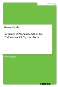 Influence Of Work Automation On Performance Of Nigerian Ports