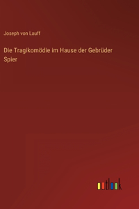 Tragikomödie im Hause der Gebrüder Spier