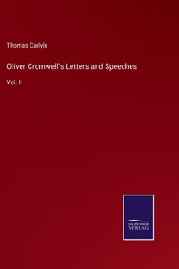 Oliver Cromwell's Letters and Speeches