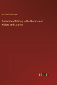 Collections Relating to the Dioceses of Kildare and Leighlin