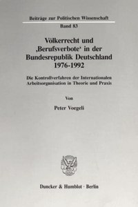 Volkerrecht Und 'Berufsverbote' in Der Bundesrepublik Deutschland 1976 - 1992