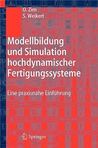 Modellbildung Und Simulation Hochdynamischer Fertigungssysteme