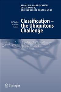 Classification - The Ubiquitous Challenge