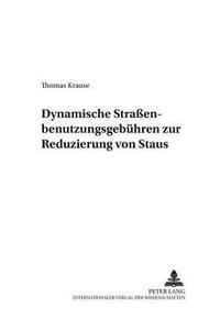 Dynamische Straßenbenutzungsgebuehren Zur Reduzierung Von Staus