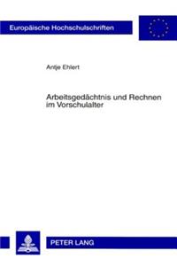 Arbeitsgedaechtnis und Rechnen im Vorschulalter
