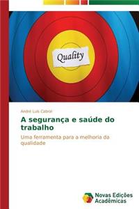 A segurança e saúde do trabalho