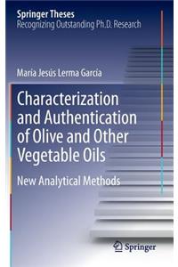Characterization and Authentication of Olive and Other Vegetable Oils