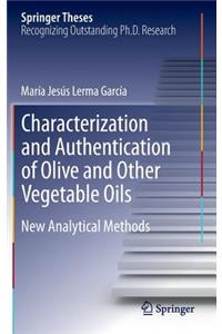 Characterization and Authentication of Olive and Other Vegetable Oils: New Analytical Methods