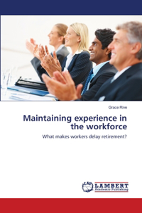 Maintaining experience in the workforce