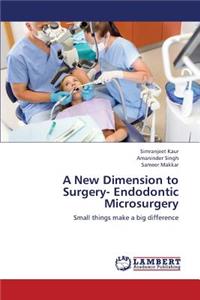 New Dimension to Surgery- Endodontic Microsurgery