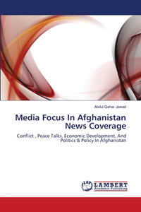 Media Focus In Afghanistan News Coverage