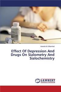 Effect of Depression and Drugs on Sialometry and Sialochemistry