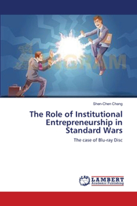 Role of Institutional Entrepreneurship in Standard Wars