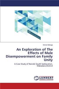 Exploration of The Effects of Male Disempowerment on Family Unity