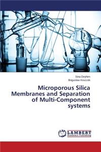 Microporous Silica Membranes and Separation of Multi-Component systems