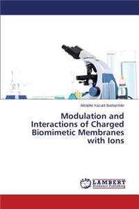 Modulation and Interactions of Charged Biomimetic Membranes with Ions