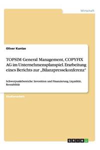 TOPSIM General Management, COPYFIX AG im Unternehmensplanspiel. Erarbeitung eines Berichts zur 