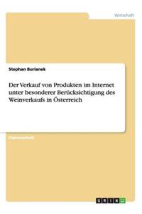 Verkauf von Produkten im Internet unter besonderer Berücksichtigung des Weinverkaufs in Österreich