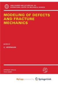 Modeling of Defects and Fracture Mechanics