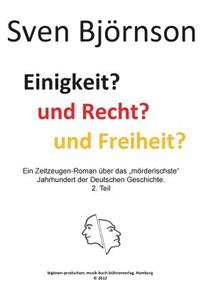 Einigkeit? und Recht? und Freiheit ? Teil 2