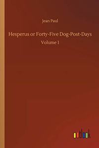 Hesperus or Forty-Five Dog-Post-Days