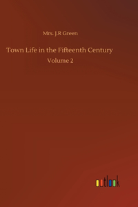 Town Life in the Fifteenth Century