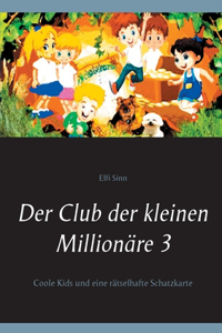 Club der kleinen Millionäre 3