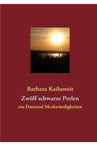 Zwölf schwarze Perlen