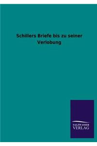 Schillers Briefe Bis Zu Seiner Verlobung