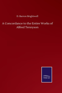 Concordance to the Entire Works of Alfred Tennyson