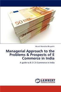 Managerial Approach to the Problems & Prospects of E Commerce in India