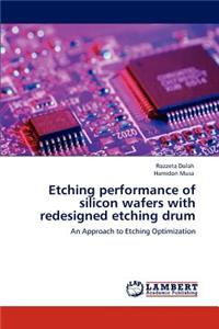 Etching performance of silicon wafers with redesigned etching drum