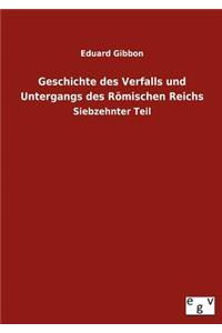 Geschichte des Verfalls und Untergangs des Römischen Reichs