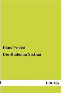 Die Madonna Sixtina