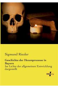 Geschichte der Hexenprozesse in Bayern