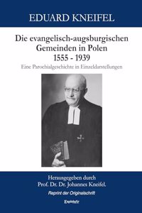 Die evangelisch-augsburgischen Gemeinden in Polen 1555 bis 1939