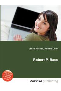 Robert P. Bass