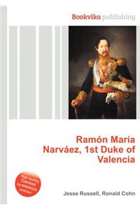 Ramon Maria Narvaez, 1st Duke of Valencia