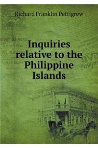 Inquiries Relative to the Philippine Islands
